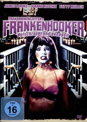 Frankenhooker - Verschraubt und ganagelt