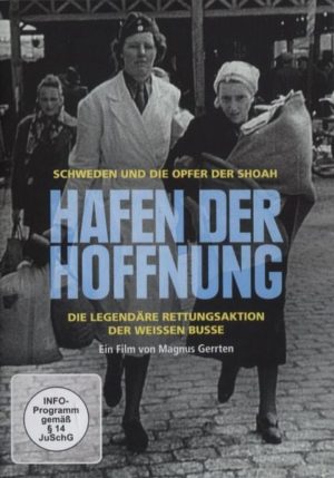 Hafen der Hoffnung - Schweden und die Opfer der Shoah