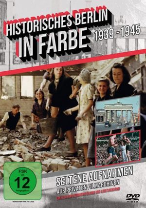 Historisches Berlin in Farbe 1939-1945