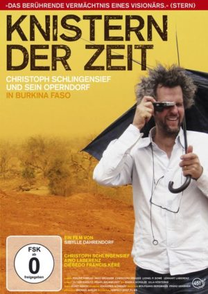 Knistern der Zeit - Christoph Schlingensief und sein Operndorf in Burkina Faso