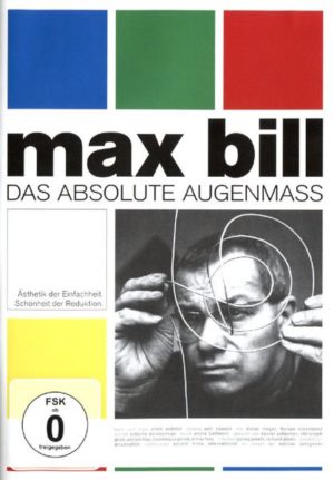 Max Bill - Das absolute Augenmass