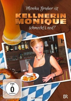 Monika Gruber - Kellnerin Monique: Schmeckt's ned?