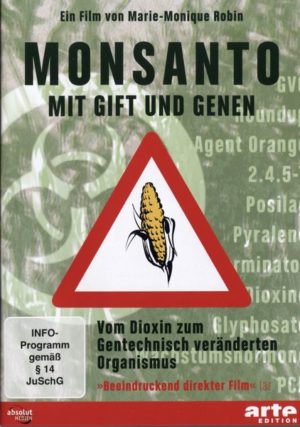 Monsanto - Mit Gift und Genen