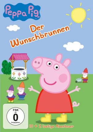 Peppa Pig - Der Wunschbrunnen und andere Geschichten