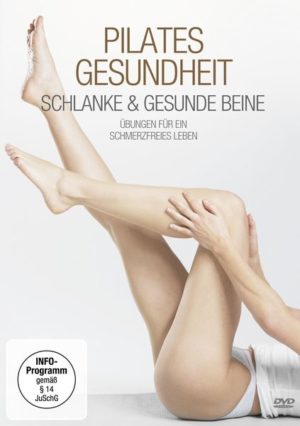 Pilates Gesundheit - Schlanke und gesunde Beine