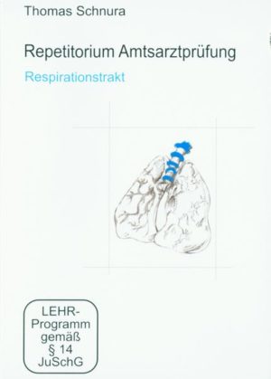 Repetitorium Amtsarztprüfung 3 - Respirationstrakt