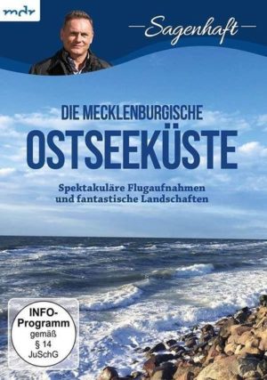 Sagenhaft - Die Mecklenburgische Ostseeküste