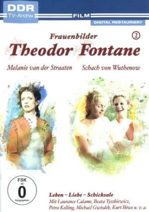 Theodor Fontane: Frauenbilder/Leben - Liebe - Schicksale Vol. 2- Melanie van der Straaten + Schach von Wuthenow